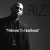 Riz - Welcome To Heartbreak - Single
